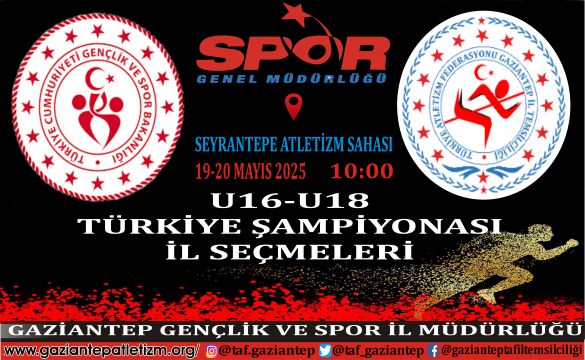 U16-U18 TÜRKİYE ŞAMPİYONASI İL SEÇMELERİ
