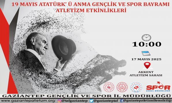 19 MAYIS ATATÜRK'  Ü ANMA GENÇLİK VE SPOR BAYRAMI ATLETİZM ETKİNLİKLERİ