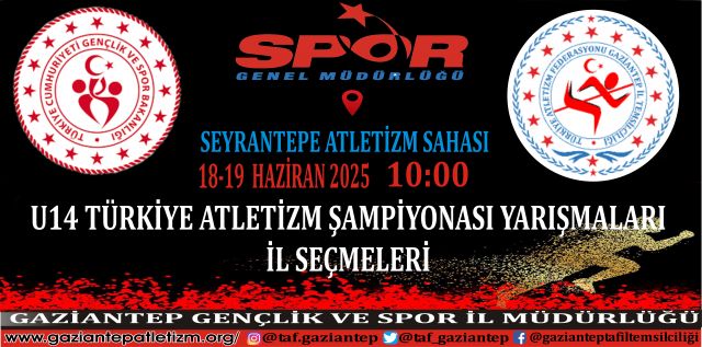 U14 TÜRKİYE ATLETİZM ŞAMPİYONASI İL SEÇMELERİ